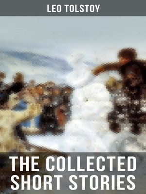 cover image of The Collected Short Stories of Leo Tolstoy